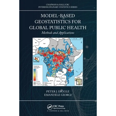 Model-Based Geostatistics for Global Public Health: Methods and Applications