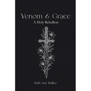 Venom & Grace: A Holy Rebellion