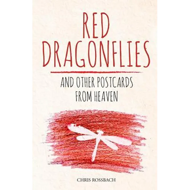 Red Dragonflies and other Postcards from Heaven