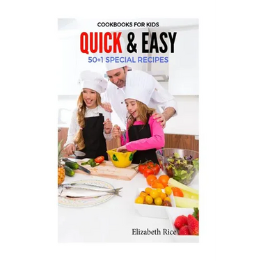 Cookbooks for Kids: Quick & Easy 50+1 Special Recipes