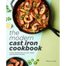 The Modern Cast Iron Cookbook: A New Generation of Easy, Fresh, and Healthy Recipes