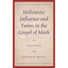 Hellenistic Influence and Twins in the Gospel of Mark: Fiery Angels