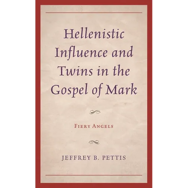 Hellenistic Influence and Twins in the Gospel of Mark: Fiery Angels