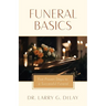 Funeral Basics: Five Proven Steps to Successful Funeral Preparation