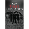 My Three Husbands: Key Points to Know Before Saying, "I do!"