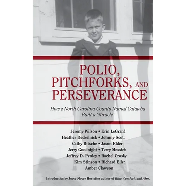 Polio, Pitchforks, and Perseverance: How A North Carolina County Named Catawba Built a "Miracle"