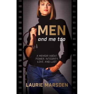 MEN and me too: A Memoir About Power, Integrity, Love and Lust
