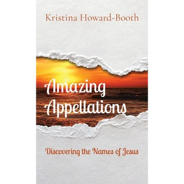 Amazing Appellations: Discovering the Names of Jesus