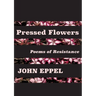 Pressed Flowers: Poems of Resistance