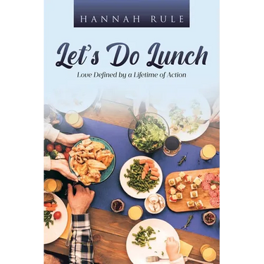 Let's Do Lunch: Love Defined by a Lifetime of Action