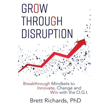 Grow Through Disruption: Breakthrough Mindsets to Innovate, Change and Win with the OGI