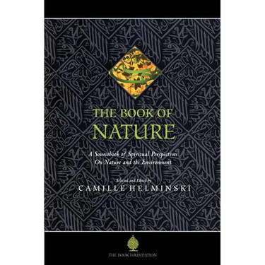 The Book of Nature: A Sourcebook of Spiritual Perspectives on Nature and the Environment