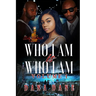 Who I Am Is Who I Am Volume 1