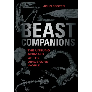 Beast Companions: The Unsung Animals of the Dinosaurs' World