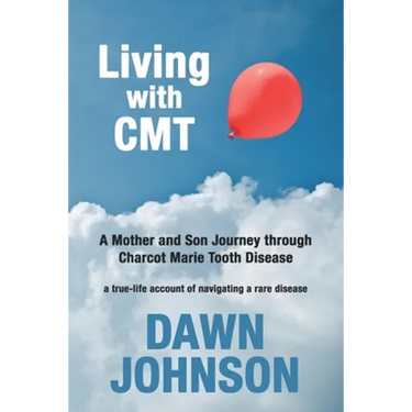Living with CMT: A Mother and Son Journey through Charcot Marie Tooth Disease