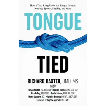 Tongue-Tied: How a Tiny String Under the Tongue Impacts Nursing, Speech, Feeding, and More