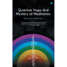 Quantum Yoga and mystery of meditation