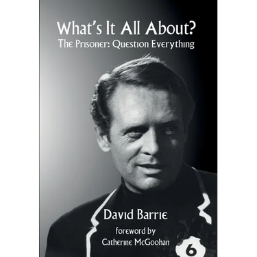 What's It All About?: The Prisoner: Question Everything