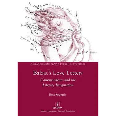 Balzac's Love Letters: Correspondence and the Literary Imagination