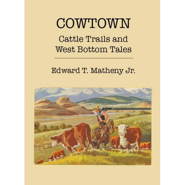 Cowtown: Cattle Trails and West Bottom Tales