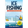 Ice Fishing for Kids: Hunting and Fishing Books for Kids