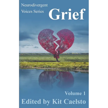 Neurodivergent Voices Series: Grief Volume 1