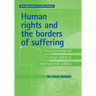 Human Rights and the Borders of Suffering: The Promotion of Human Rights in International Politics