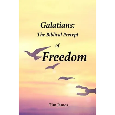Galatians: The Biblical Precept of Freedom