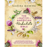 The Native American Herbalist's Bible: 3 in 1. The Perfect Guide to Discover All the Secrets of the Native American Herbal Remedies. Theory and Practi