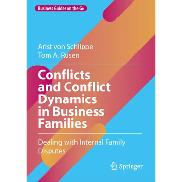 Conflicts and Conflict Dynamics in Business Families: Dealing with Internal Family Disputes