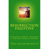 Resurrection Palestine: In Search of Truth - Palestine is the real Israel of History