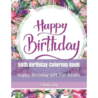 50th Birthday Coloring Book: Happy Birthday Gift For Adults