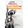 Surviving Addiction, Mental Health and Homelessness