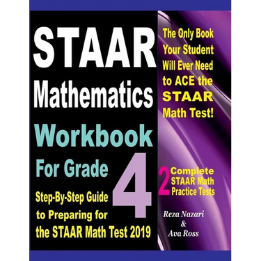 STAAR Mathematics Workbook For Grade 4: Step-By-Step Guide to Preparing for the STAAR Math Test 2019