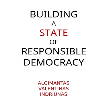 Building A State of Responsible Democracy