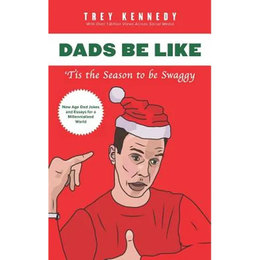 Dads Be Like: Tis the Season to Be Swaggy