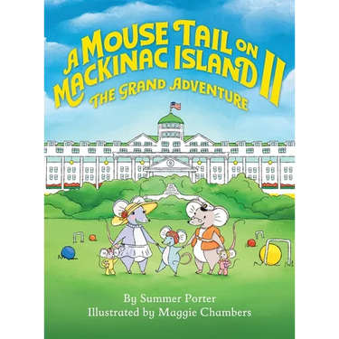 A Mouse Tail on Mackinac Island - Book 2: The Grand Adventure
