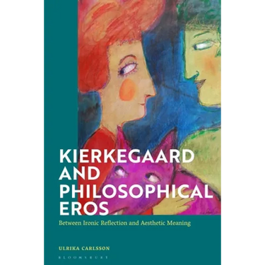 Kierkegaard and Philosophical Eros: Between Ironic Reflection and Aesthetic Meaning