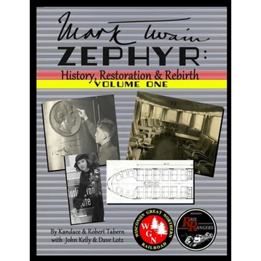 Mark Twain Zephyr: History, Restoration & Rebirth: Volume One (Standard Edition)