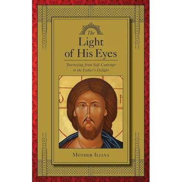 The Light of His Eyes: Journeying from Self-Contempt to the Father's Delight