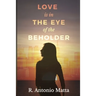 Love Is in the Eye of the Beholder