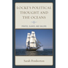 Locke's Political Thought and the Oceans: Pirates, Slaves, and Sailors