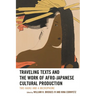 Traveling Texts and the Work of Afro-Japanese Cultural Production: Two Haiku and a Microphone