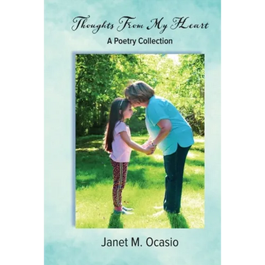 Thoughts From My Heart: A Poetry Collection