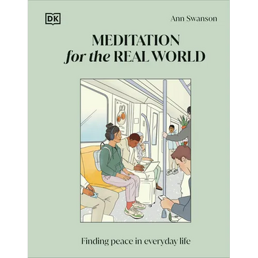 Meditation for the Real World: Finding Peace in Everyday Life