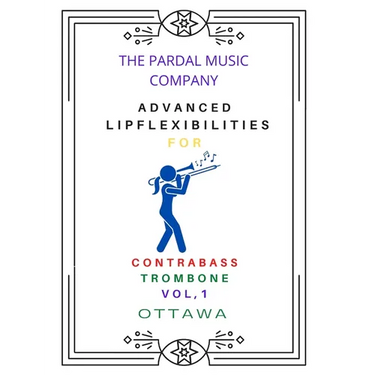 Advanced Lip Flexibilities for Contrabass Trombone Vol,1: Ottawa
