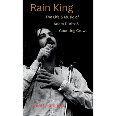 Rain King: The Life and Music of Adam Duritz and Counting Crows