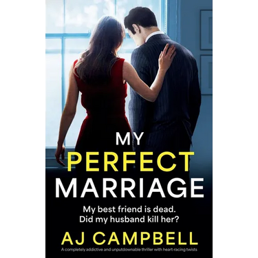 My Perfect Marriage: A completely addictive and unputdownable thriller with heart-racing twists