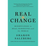 Real Change: Mindfulness to Heal Ourselves and the World