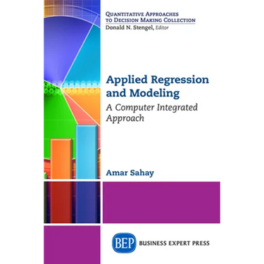 Applied Regression and Modeling: A Computer Integrated Approach